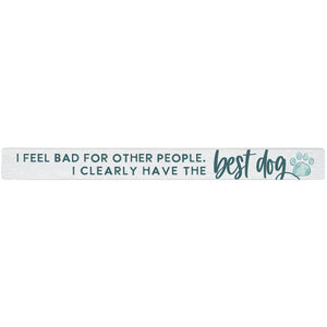 16 inch Shelf Sitter Sign - Feel Bad Dog