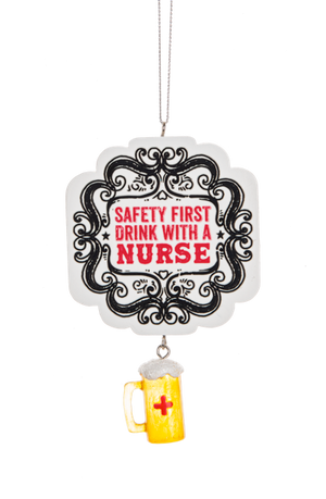 Safety First Drink With A Nurse Ornament