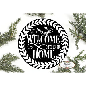 Welcome To Our Home Round Sign