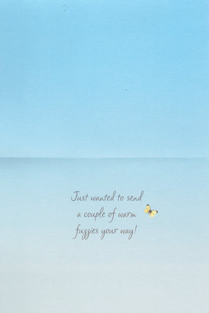 Warm Fuzzy Greeting Card   - Encouragement Card