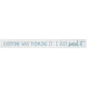 16 inch Shelf Sitter Sign - Just Said It