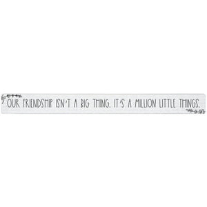 16 inch Shelf Sitter Sign - Million Little Things